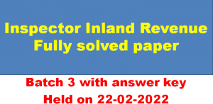Inspector Inland Revenue Fully solved paper Batch 3 with answer key